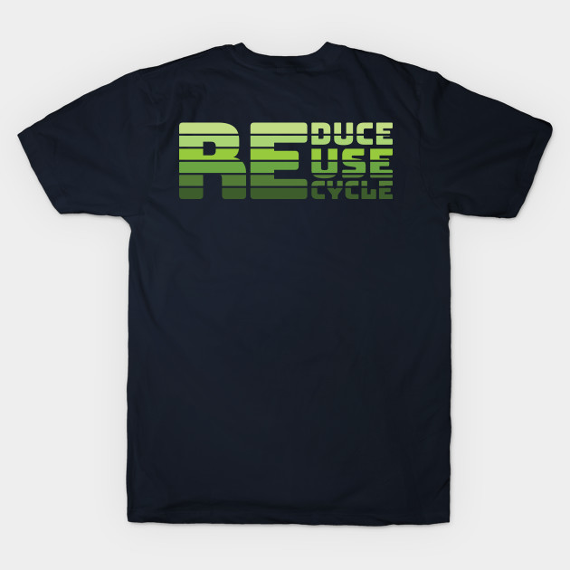 Reduce Reuse Recycle by Rebel Merch